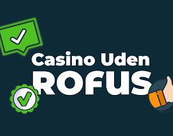 Bedste Casinoer Uden Om ROFUS – Din Guide til Spil uden Begrænsninger